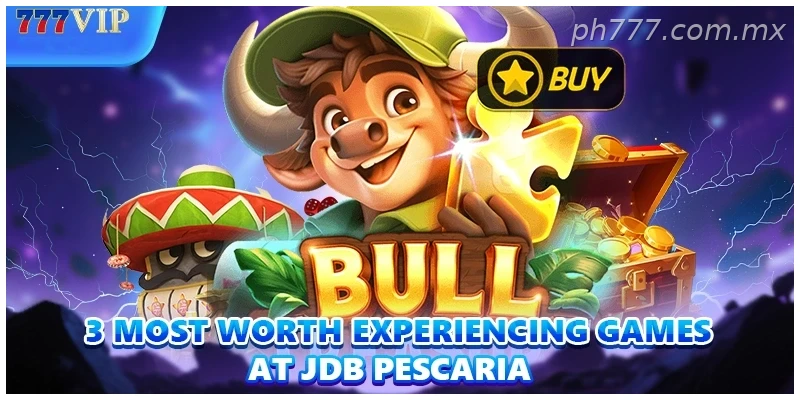 3 most worth experiencing games at JDB Pescaria