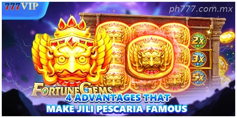 4 advantages that make Jili Pescaria famous