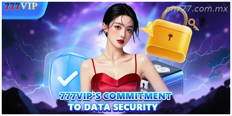 777VIP’s commitment to data security
