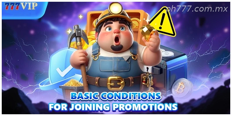 Basic conditions for joining promotions