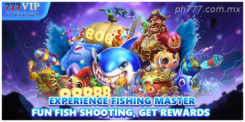 Experience Fishing Master Fun Fish Shooting Get Rewards