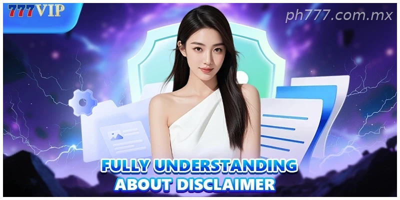 Fully understanding about disclaimer