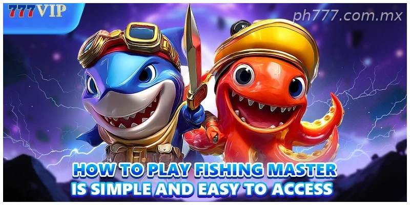 How to play Fishing Master is simple and easy to access