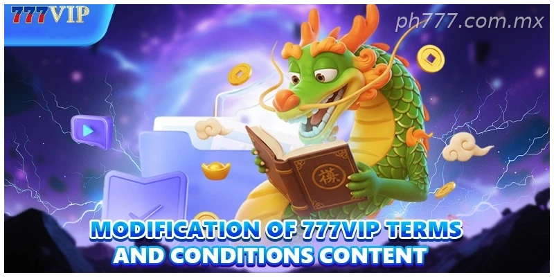 Modification of 777VIP Terms and conditions content