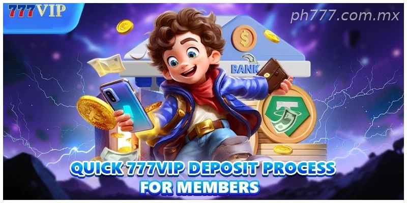 Quick 777VIP Deposit process for members