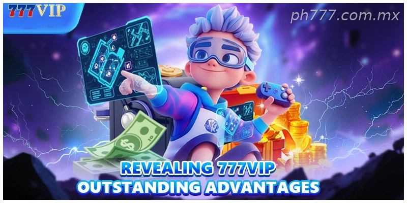 revealing-777vip-outstanding-advantages