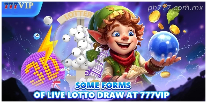 Some forms of Live lotto draw at 777VIP