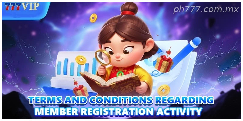 Terms and conditions regarding member registration activity