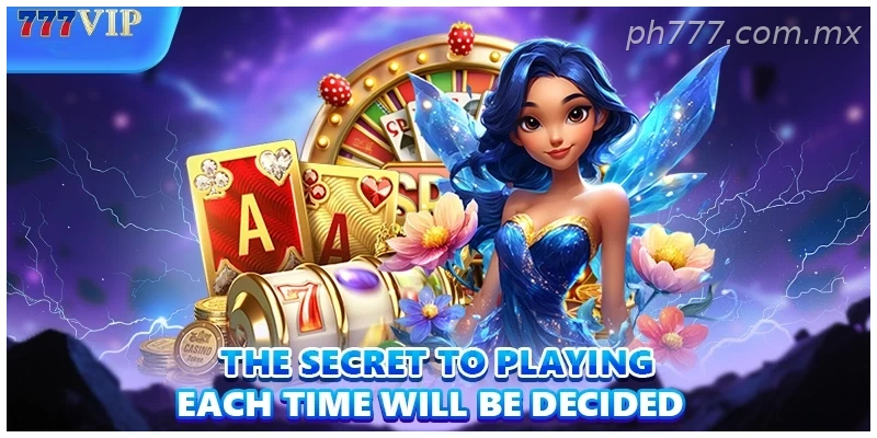 The secret to playing each time will be decided